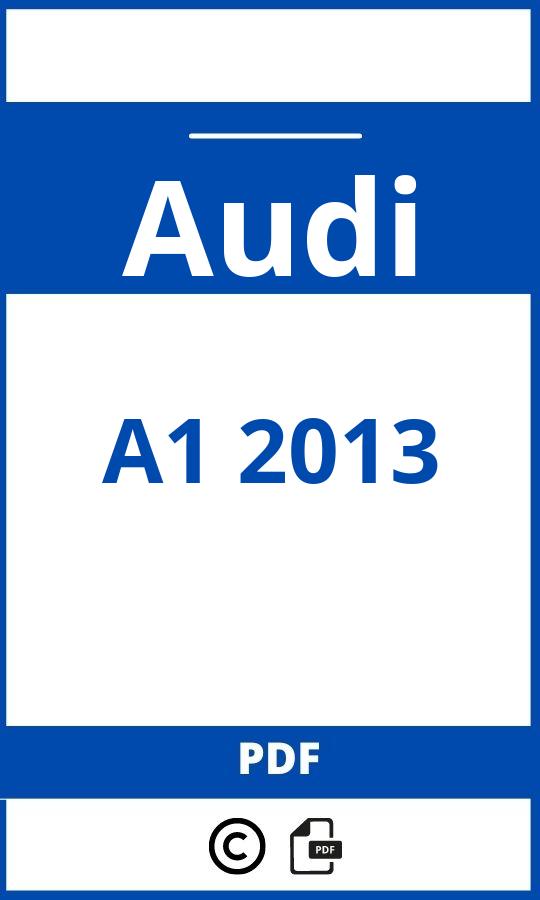 https://www.bedienungsanleitu.ng/audi/a1-2013/anleitung;Audi;A1 2013;audi-a1-2013;audi-a1-2013-pdf;https://betriebsanleitungauto.com/wp-content/uploads/audi-a1-2013-pdf.jpg;https://betriebsanleitungauto.com/audi-a1-2013-offnen/