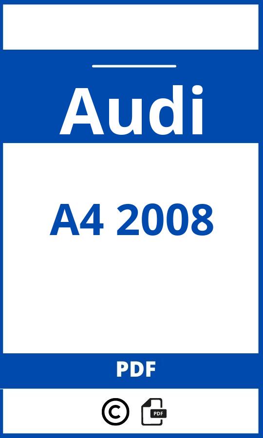 https://www.bedienungsanleitu.ng/audi/a4-2008/anleitung;Audi;A4 2008;audi-a4-2008;audi-a4-2008-pdf;https://betriebsanleitungauto.com/wp-content/uploads/audi-a4-2008-pdf.jpg;https://betriebsanleitungauto.com/audi-a4-2008-offnen/