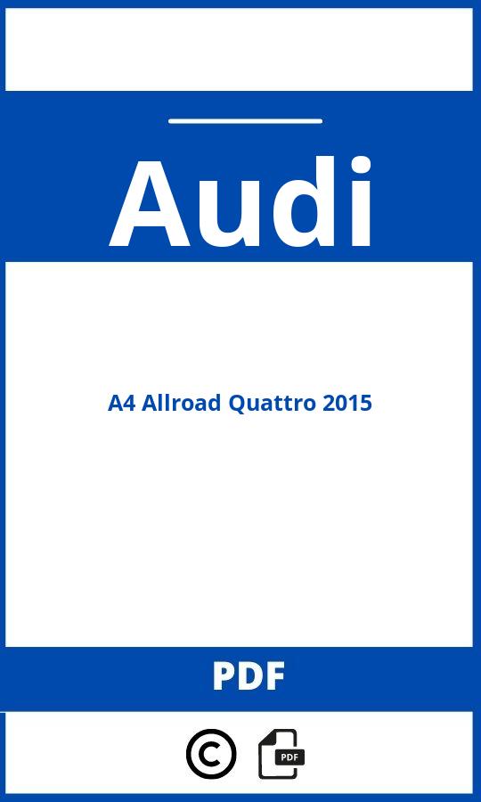 https://www.bedienungsanleitu.ng/audi/a4-allroad-quattro-2015/anleitung;Audi;A4 Allroad Quattro 2015;audi-a4-allroad-quattro-2015;audi-a4-allroad-quattro-2015-pdf;https://betriebsanleitungauto.com/wp-content/uploads/audi-a4-allroad-quattro-2015-pdf.jpg;https://betriebsanleitungauto.com/audi-a4-allroad-quattro-2015-offnen/