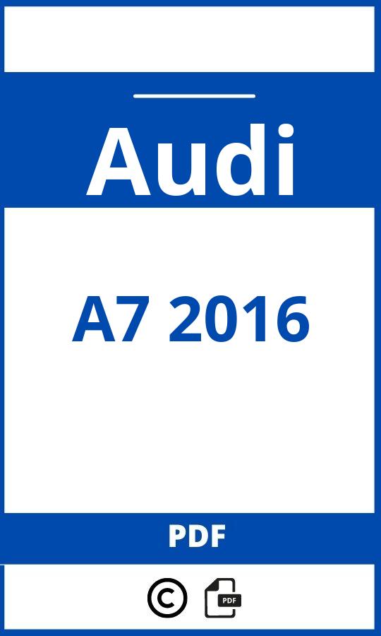 https://www.bedienungsanleitu.ng/audi/a7-2016/anleitung;Audi;A7 2016;audi-a7-2016;audi-a7-2016-pdf;https://betriebsanleitungauto.com/wp-content/uploads/audi-a7-2016-pdf.jpg;https://betriebsanleitungauto.com/audi-a7-2016-offnen/