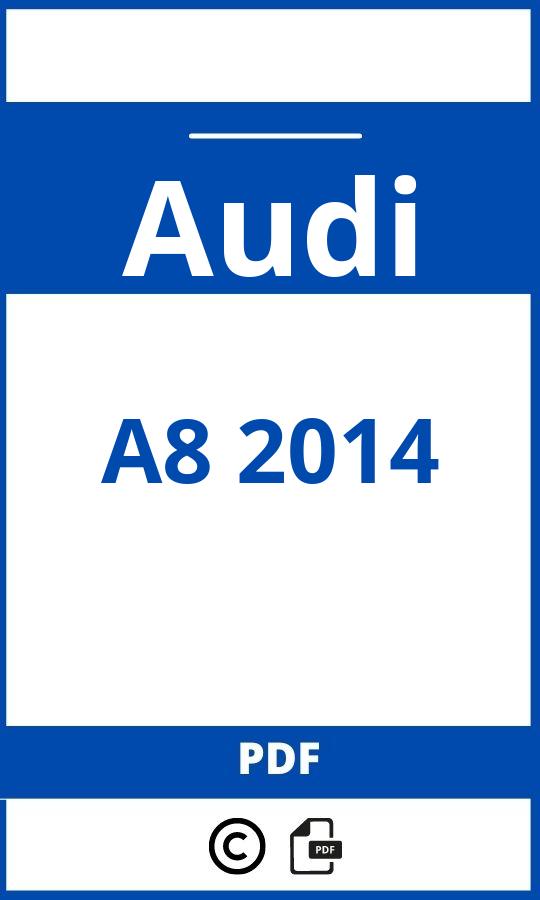 https://www.bedienungsanleitu.ng/audi/a8-2014/anleitung;Audi;A8 2014;audi-a8-2014;audi-a8-2014-pdf;https://betriebsanleitungauto.com/wp-content/uploads/audi-a8-2014-pdf.jpg;https://betriebsanleitungauto.com/audi-a8-2014-offnen/