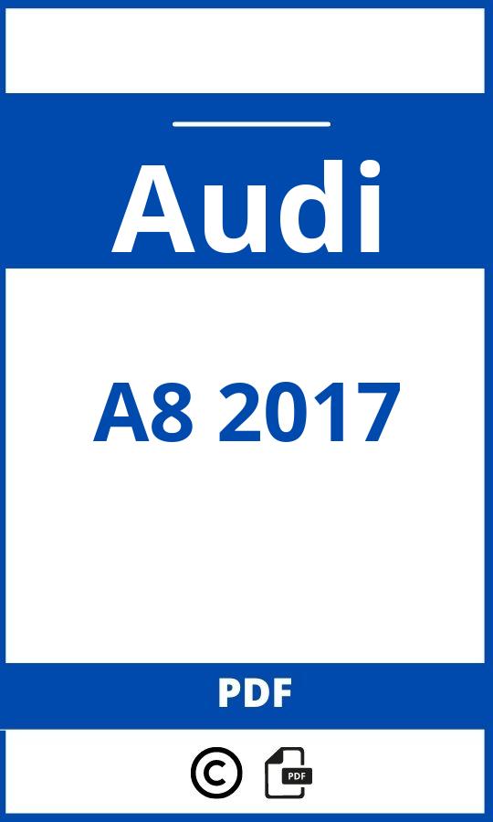https://www.bedienungsanleitu.ng/audi/a8-2017/anleitung;Audi;A8 2017;audi-a8-2017;audi-a8-2017-pdf;https://betriebsanleitungauto.com/wp-content/uploads/audi-a8-2017-pdf.jpg;https://betriebsanleitungauto.com/audi-a8-2017-offnen/