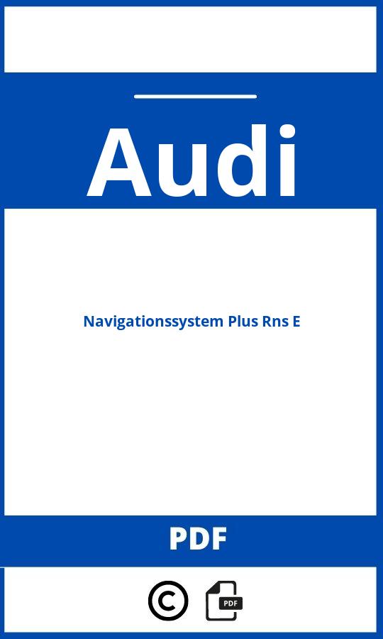 https://www.bedienungsanleitu.ng/audi/navigationssystem-plus-rns-e/anleitung;Audi;Navigationssystem Plus Rns E;audi-navigationssystem-plus-rns-e;audi-navigationssystem-plus-rns-e-pdf;https://betriebsanleitungauto.com/wp-content/uploads/audi-navigationssystem-plus-rns-e-pdf.jpg;https://betriebsanleitungauto.com/audi-navigationssystem-plus-rns-e-offnen/