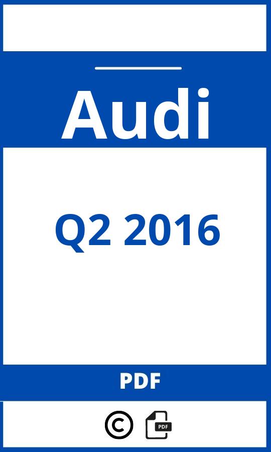 https://www.bedienungsanleitu.ng/audi/q2-2016/anleitung;Audi;Q2 2016;audi-q2-2016;audi-q2-2016-pdf;https://betriebsanleitungauto.com/wp-content/uploads/audi-q2-2016-pdf.jpg;https://betriebsanleitungauto.com/audi-q2-2016-offnen/