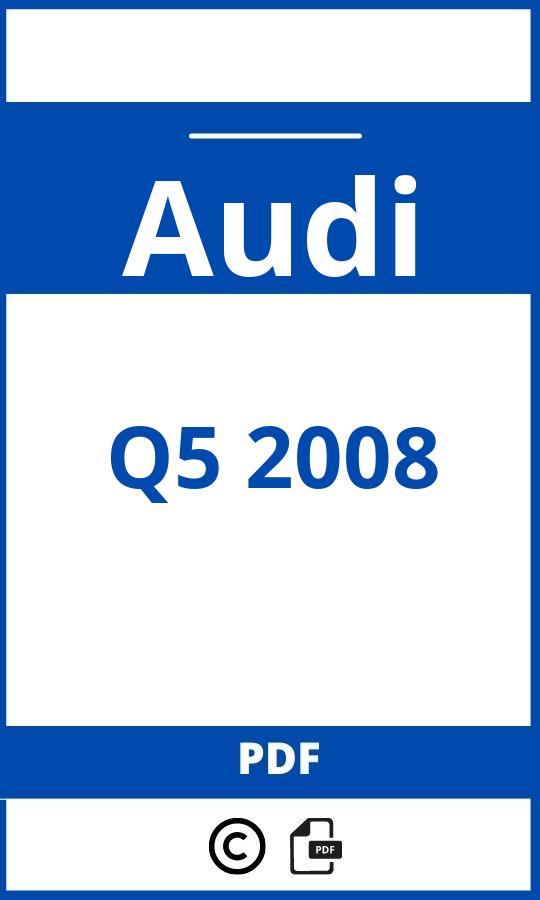 https://www.bedienungsanleitu.ng/audi/q5-2008/anleitung;Audi;Q5 2008;audi-q5-2008;audi-q5-2008-pdf;https://betriebsanleitungauto.com/wp-content/uploads/audi-q5-2008-pdf.jpg;https://betriebsanleitungauto.com/audi-q5-2008-offnen/