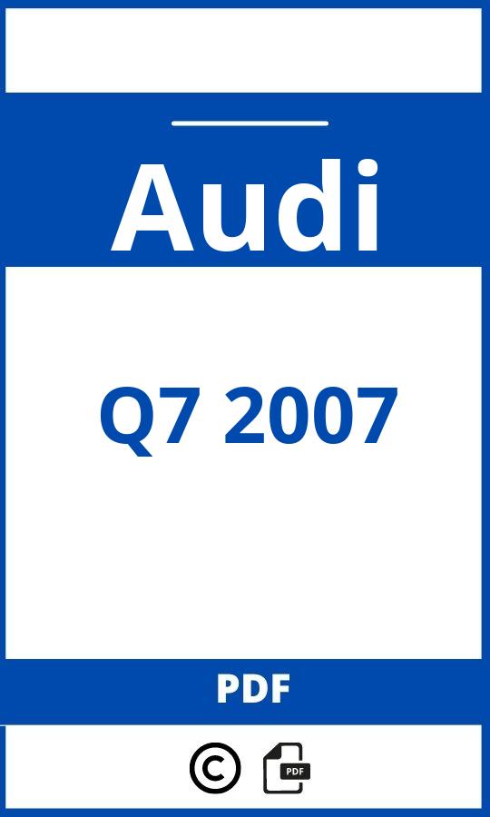 https://www.bedienungsanleitu.ng/audi/q7-2007/anleitung;Audi;Q7 2007;audi-q7-2007;audi-q7-2007-pdf;https://betriebsanleitungauto.com/wp-content/uploads/audi-q7-2007-pdf.jpg;https://betriebsanleitungauto.com/audi-q7-2007-offnen/