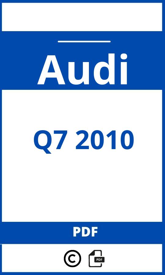 https://www.bedienungsanleitu.ng/audi/q7-2010/anleitung;Audi;Q7 2010;audi-q7-2010;audi-q7-2010-pdf;https://betriebsanleitungauto.com/wp-content/uploads/audi-q7-2010-pdf.jpg;https://betriebsanleitungauto.com/audi-q7-2010-offnen/