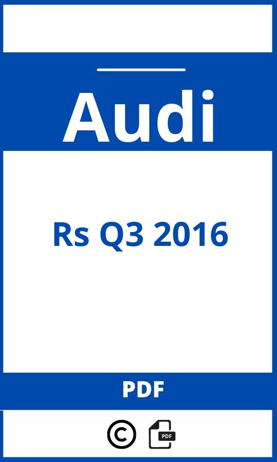https://www.bedienungsanleitu.ng/audi/rs-q3-2016/anleitung;Audi;Rs Q3 2016;audi-rs-q3-2016;audi-rs-q3-2016-pdf;https://betriebsanleitungauto.com/wp-content/uploads/audi-rs-q3-2016-pdf.jpg;https://betriebsanleitungauto.com/audi-rs-q3-2016-offnen/