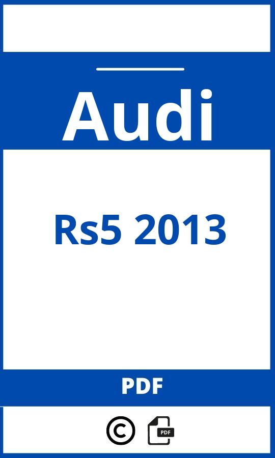 https://www.bedienungsanleitu.ng/audi/rs5-2013/anleitung;Audi;Rs5 2013;audi-rs5-2013;audi-rs5-2013-pdf;https://betriebsanleitungauto.com/wp-content/uploads/audi-rs5-2013-pdf.jpg;https://betriebsanleitungauto.com/audi-rs5-2013-offnen/
