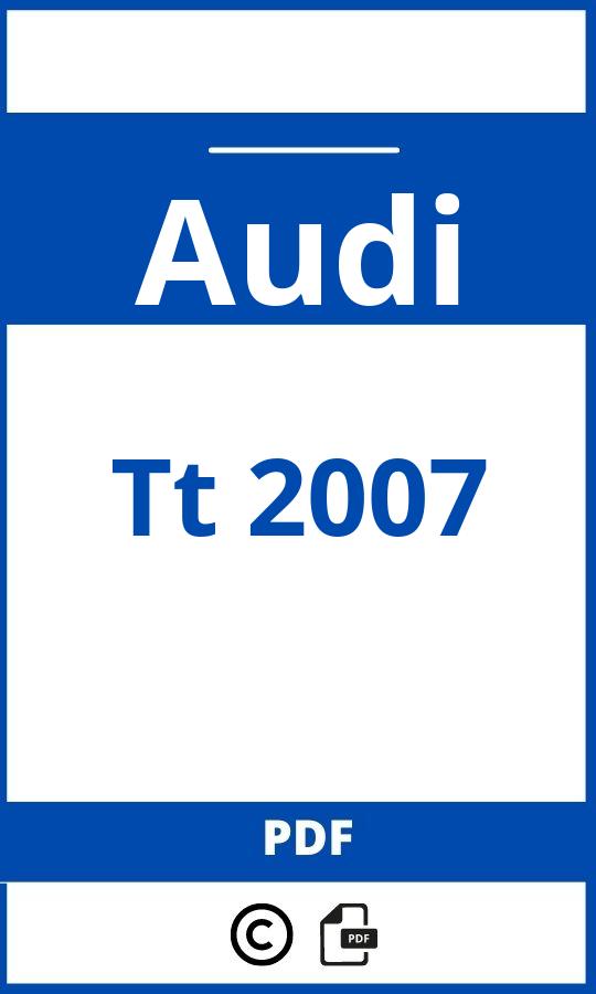 https://www.bedienungsanleitu.ng/audi/tt-2007/anleitung;Audi;Tt 2007;audi-tt-2007;audi-tt-2007-pdf;https://betriebsanleitungauto.com/wp-content/uploads/audi-tt-2007-pdf.jpg;https://betriebsanleitungauto.com/audi-tt-2007-offnen/