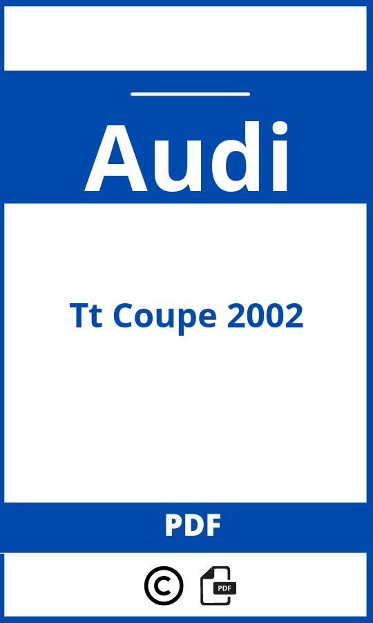 https://www.bedienungsanleitu.ng/audi/tt-coupe-2002/anleitung;Audi;Tt Coupe 2002;audi-tt-coupe-2002;audi-tt-coupe-2002-pdf;https://betriebsanleitungauto.com/wp-content/uploads/audi-tt-coupe-2002-pdf.jpg;https://betriebsanleitungauto.com/audi-tt-coupe-2002-offnen/