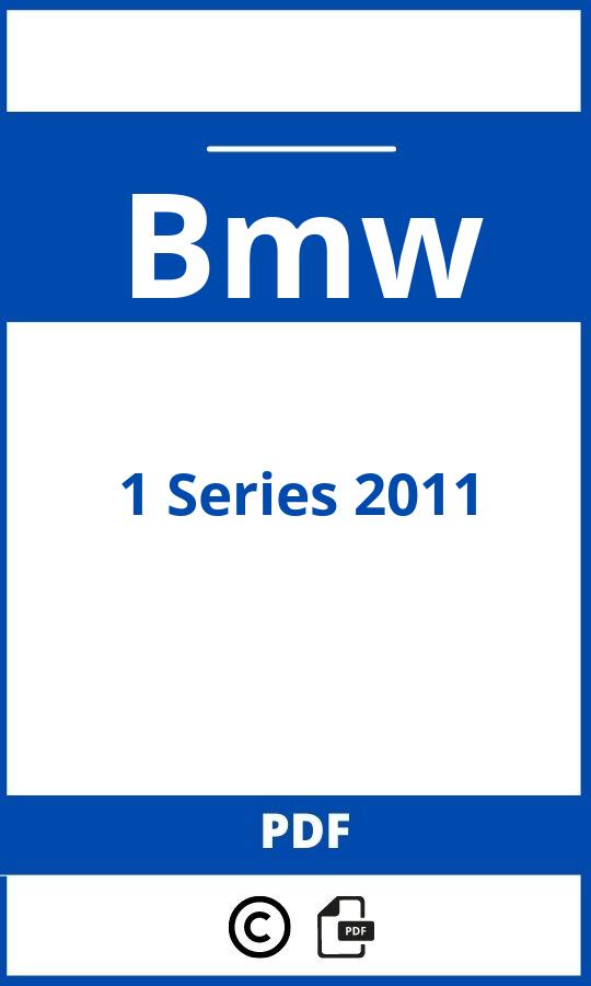 https://www.bedienungsanleitu.ng/bmw/1-series-2011/anleitung;Bmw;1 Series 2011;bmw-1-series-2011;bmw-1-series-2011-pdf;https://betriebsanleitungauto.com/wp-content/uploads/bmw-1-series-2011-pdf.jpg;https://betriebsanleitungauto.com/bmw-1-series-2011-offnen/