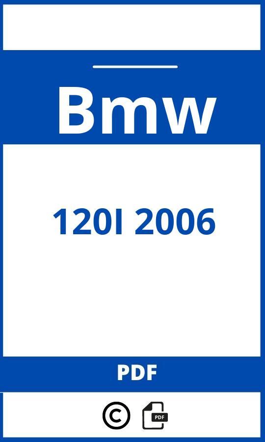 https://www.bedienungsanleitu.ng/bmw/120i-2006/anleitung;Bmw;120I 2006;bmw-120i-2006;bmw-120i-2006-pdf;https://betriebsanleitungauto.com/wp-content/uploads/bmw-120i-2006-pdf.jpg;https://betriebsanleitungauto.com/bmw-120i-2006-offnen/