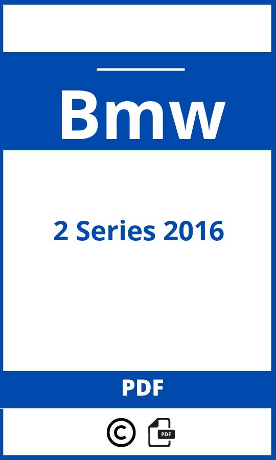 https://www.bedienungsanleitu.ng/bmw/2-series-2016/anleitung;Bmw;2 Series 2016;bmw-2-series-2016;bmw-2-series-2016-pdf;https://betriebsanleitungauto.com/wp-content/uploads/bmw-2-series-2016-pdf.jpg;https://betriebsanleitungauto.com/bmw-2-series-2016-offnen/