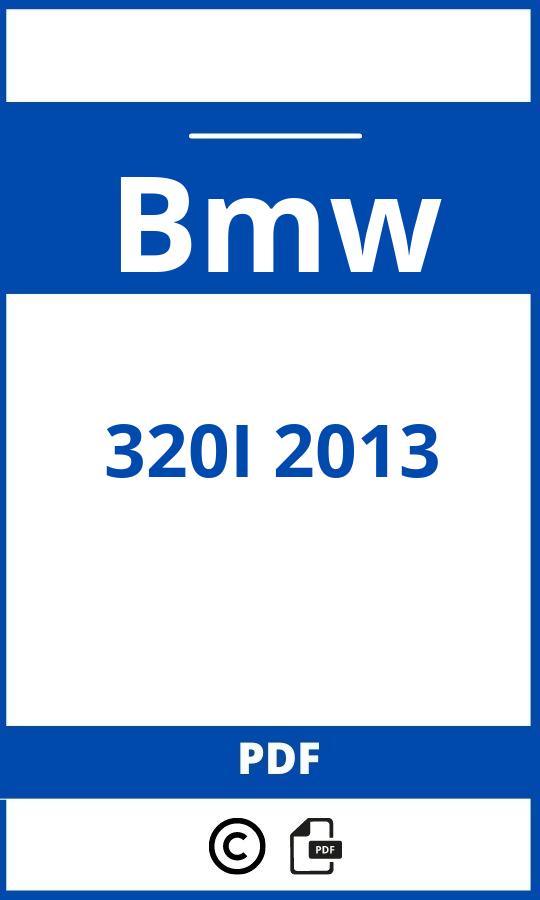 https://www.bedienungsanleitu.ng/bmw/320i-2013/anleitung;Bmw;320I 2013;bmw-320i-2013;bmw-320i-2013-pdf;https://betriebsanleitungauto.com/wp-content/uploads/bmw-320i-2013-pdf.jpg;https://betriebsanleitungauto.com/bmw-320i-2013-offnen/