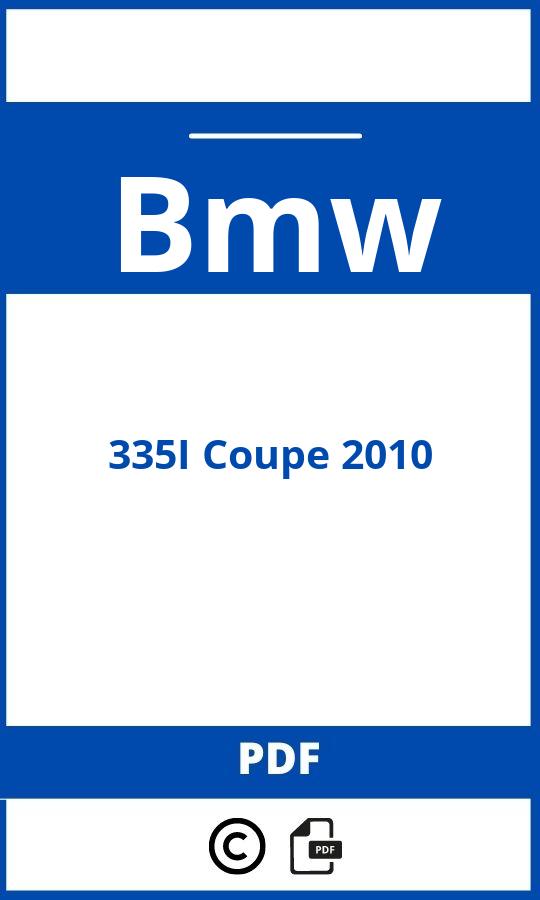 https://www.bedienungsanleitu.ng/bmw/335i-coupe-2010/anleitung;Bmw;335I Coupe 2010;bmw-335i-coupe-2010;bmw-335i-coupe-2010-pdf;https://betriebsanleitungauto.com/wp-content/uploads/bmw-335i-coupe-2010-pdf.jpg;https://betriebsanleitungauto.com/bmw-335i-coupe-2010-offnen/