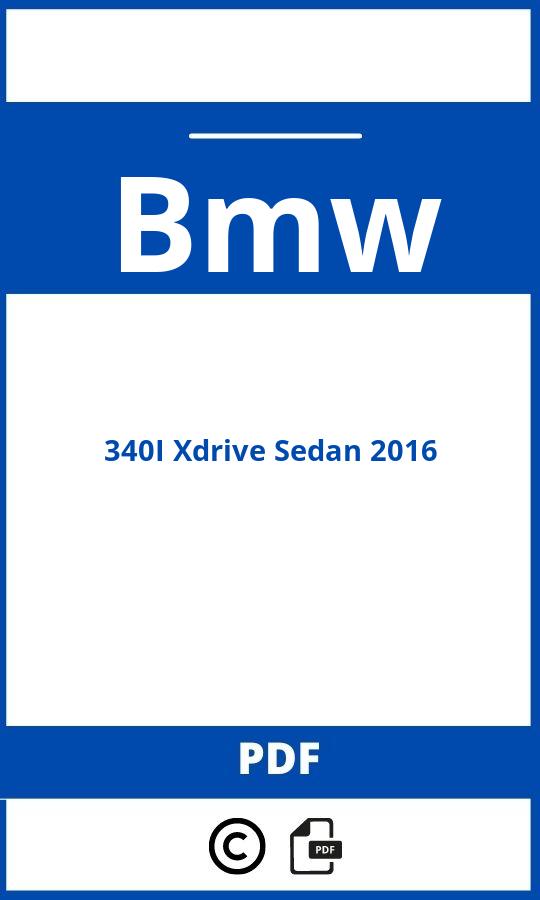 https://www.bedienungsanleitu.ng/bmw/340i-xdrive-sedan-2016/anleitung;Bmw;340I Xdrive Sedan 2016;bmw-340i-xdrive-sedan-2016;bmw-340i-xdrive-sedan-2016-pdf;https://betriebsanleitungauto.com/wp-content/uploads/bmw-340i-xdrive-sedan-2016-pdf.jpg;https://betriebsanleitungauto.com/bmw-340i-xdrive-sedan-2016-offnen/