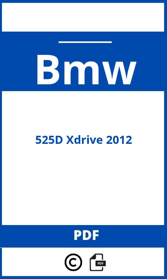 https://www.bedienungsanleitu.ng/bmw/525d-xdrive-2012/anleitung;Bmw;525D Xdrive 2012;bmw-525d-xdrive-2012;bmw-525d-xdrive-2012-pdf;https://betriebsanleitungauto.com/wp-content/uploads/bmw-525d-xdrive-2012-pdf.jpg;https://betriebsanleitungauto.com/bmw-525d-xdrive-2012-offnen/