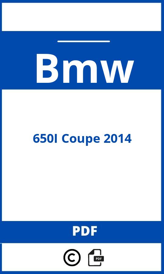 https://www.bedienungsanleitu.ng/bmw/650i-coupe-2014/anleitung;Bmw;650I Coupe 2014;bmw-650i-coupe-2014;bmw-650i-coupe-2014-pdf;https://betriebsanleitungauto.com/wp-content/uploads/bmw-650i-coupe-2014-pdf.jpg;https://betriebsanleitungauto.com/bmw-650i-coupe-2014-offnen/