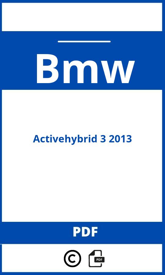 https://www.bedienungsanleitu.ng/bmw/activehybrid-3-2013/anleitung;Bmw;Activehybrid 3 2013;bmw-activehybrid-3-2013;bmw-activehybrid-3-2013-pdf;https://betriebsanleitungauto.com/wp-content/uploads/bmw-activehybrid-3-2013-pdf.jpg;https://betriebsanleitungauto.com/bmw-activehybrid-3-2013-offnen/