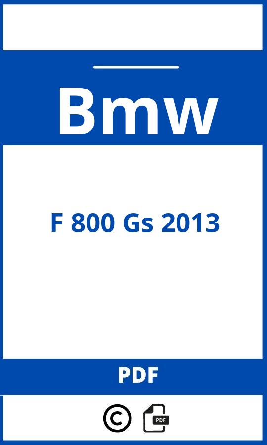 https://www.bedienungsanleitu.ng/bmw/f-800-gs-2013/anleitung;Bmw;F 800 Gs 2013;bmw-f-800-gs-2013;bmw-f-800-gs-2013-pdf;https://betriebsanleitungauto.com/wp-content/uploads/bmw-f-800-gs-2013-pdf.jpg;https://betriebsanleitungauto.com/bmw-f-800-gs-2013-offnen/