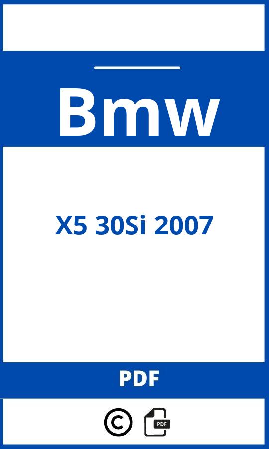 https://www.bedienungsanleitu.ng/bmw/x5-30si-2007/anleitung;Bmw;X5 30Si 2007;bmw-x5-30si-2007;bmw-x5-30si-2007-pdf;https://betriebsanleitungauto.com/wp-content/uploads/bmw-x5-30si-2007-pdf.jpg;https://betriebsanleitungauto.com/bmw-x5-30si-2007-offnen/