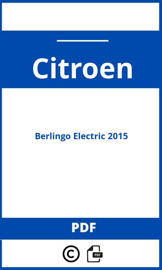 https://www.bedienungsanleitu.ng/citroen/berlingo-electric-2015/anleitung;Citroen;Berlingo Electric 2015;citroen-berlingo-electric-2015;citroen-berlingo-electric-2015-pdf;https://betriebsanleitungauto.com/wp-content/uploads/citroen-berlingo-electric-2015-pdf.jpg;https://betriebsanleitungauto.com/citroen-berlingo-electric-2015-offnen/