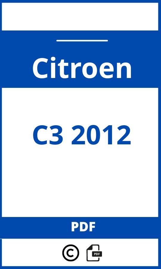https://www.bedienungsanleitu.ng/citroen/c3-2012/anleitung;Citroen;C3 2012;citroen-c3-2012;citroen-c3-2012-pdf;https://betriebsanleitungauto.com/wp-content/uploads/citroen-c3-2012-pdf.jpg;https://betriebsanleitungauto.com/citroen-c3-2012-offnen/