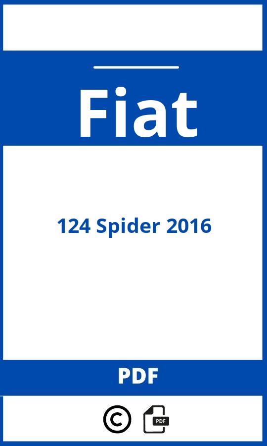 https://www.bedienungsanleitu.ng/fiat/124-spider-2016/anleitung;Fiat;124 Spider 2016;fiat-124-spider-2016;fiat-124-spider-2016-pdf;https://betriebsanleitungauto.com/wp-content/uploads/fiat-124-spider-2016-pdf.jpg;https://betriebsanleitungauto.com/fiat-124-spider-2016-offnen/
