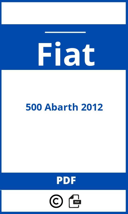 https://www.bedienungsanleitu.ng/fiat/500-abarth-2012/anleitung;Fiat;500 Abarth 2012;fiat-500-abarth-2012;fiat-500-abarth-2012-pdf;https://betriebsanleitungauto.com/wp-content/uploads/fiat-500-abarth-2012-pdf.jpg;https://betriebsanleitungauto.com/fiat-500-abarth-2012-offnen/