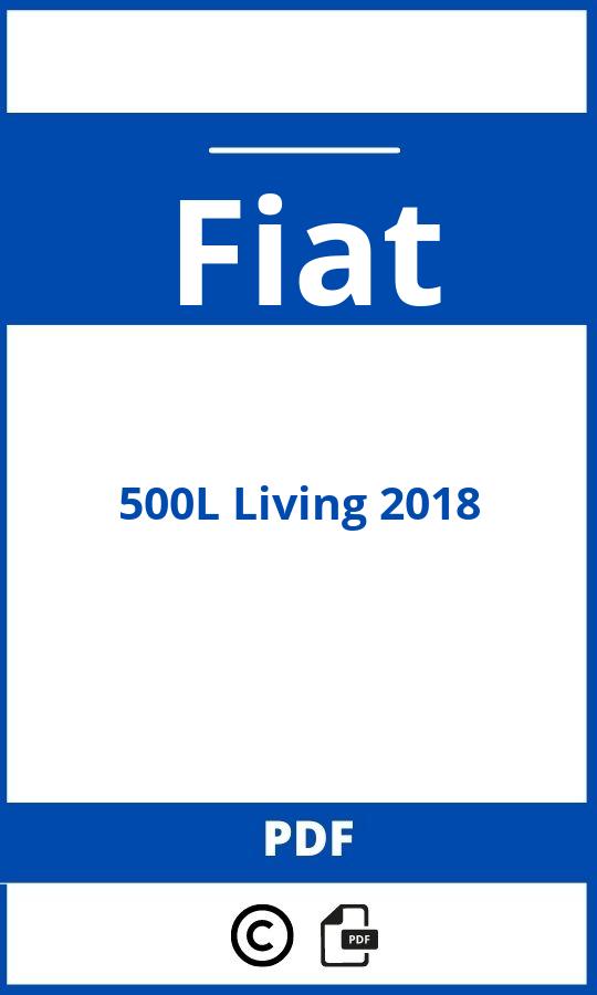 https://www.bedienungsanleitu.ng/fiat/500l-living-2018/anleitung;Fiat;500L Living 2018;fiat-500l-living-2018;fiat-500l-living-2018-pdf;https://betriebsanleitungauto.com/wp-content/uploads/fiat-500l-living-2018-pdf.jpg;https://betriebsanleitungauto.com/fiat-500l-living-2018-offnen/