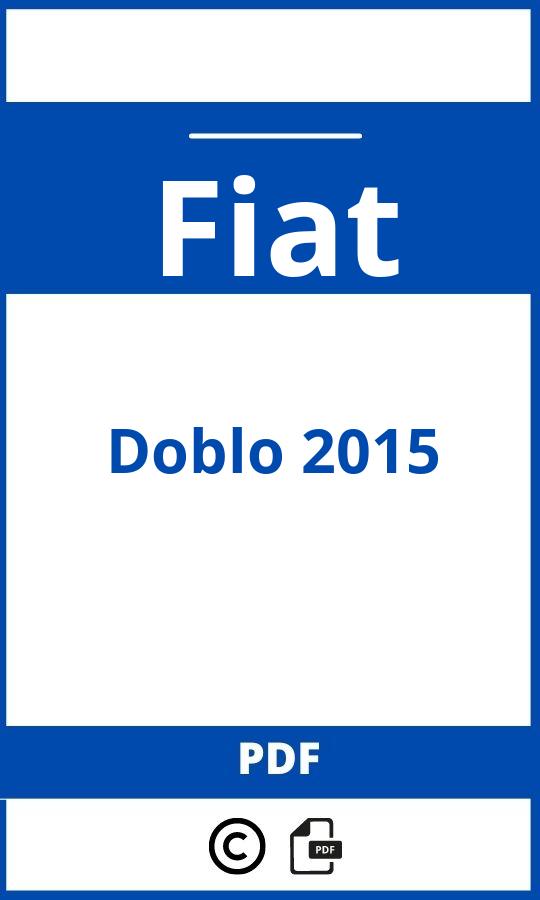 https://www.bedienungsanleitu.ng/fiat/doblo-2015/anleitung;Fiat;Doblo 2015;fiat-doblo-2015;fiat-doblo-2015-pdf;https://betriebsanleitungauto.com/wp-content/uploads/fiat-doblo-2015-pdf.jpg;https://betriebsanleitungauto.com/fiat-doblo-2015-offnen/