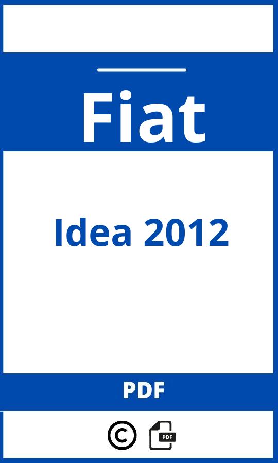 https://www.bedienungsanleitu.ng/fiat/idea-2012/anleitung;Fiat;Idea 2012;fiat-idea-2012;fiat-idea-2012-pdf;https://betriebsanleitungauto.com/wp-content/uploads/fiat-idea-2012-pdf.jpg;https://betriebsanleitungauto.com/fiat-idea-2012-offnen/