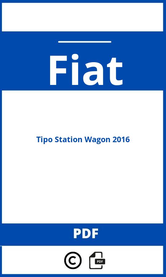 https://www.bedienungsanleitu.ng/fiat/tipo-station-wagon-2016/anleitung;Fiat;Tipo Station Wagon 2016;fiat-tipo-station-wagon-2016;fiat-tipo-station-wagon-2016-pdf;https://betriebsanleitungauto.com/wp-content/uploads/fiat-tipo-station-wagon-2016-pdf.jpg;https://betriebsanleitungauto.com/fiat-tipo-station-wagon-2016-offnen/