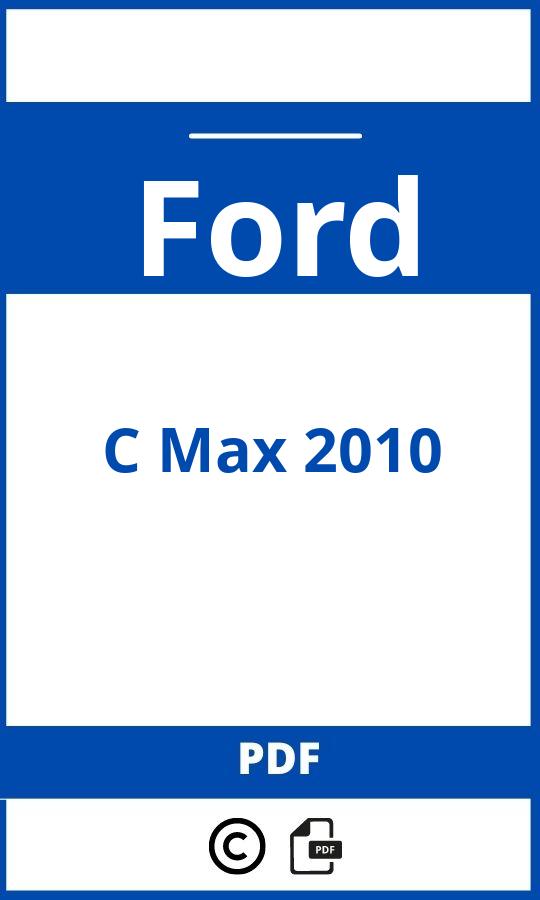 https://www.bedienungsanleitu.ng/ford/c-max-2010/anleitung;Ford;C Max 2010;ford-c-max-2010;ford-c-max-2010-pdf;https://betriebsanleitungauto.com/wp-content/uploads/ford-c-max-2010-pdf.jpg;https://betriebsanleitungauto.com/ford-c-max-2010-offnen/
