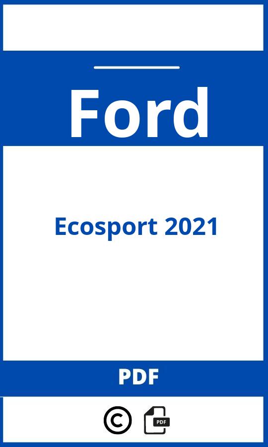 https://www.bedienungsanleitu.ng/ford/ecosport-2021/anleitung;Ford;Ecosport 2021;ford-ecosport-2021;ford-ecosport-2021-pdf;https://betriebsanleitungauto.com/wp-content/uploads/ford-ecosport-2021-pdf.jpg;https://betriebsanleitungauto.com/ford-ecosport-2021-offnen/