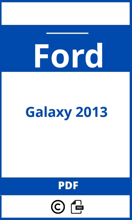 https://www.bedienungsanleitu.ng/ford/galaxy-2013/anleitung;Ford;Galaxy 2013;ford-galaxy-2013;ford-galaxy-2013-pdf;https://betriebsanleitungauto.com/wp-content/uploads/ford-galaxy-2013-pdf.jpg;https://betriebsanleitungauto.com/ford-galaxy-2013-offnen/