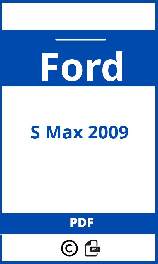 https://www.bedienungsanleitu.ng/ford/s-max-2009/anleitung;Ford;S Max 2009;ford-s-max-2009;ford-s-max-2009-pdf;https://betriebsanleitungauto.com/wp-content/uploads/ford-s-max-2009-pdf.jpg;https://betriebsanleitungauto.com/ford-s-max-2009-offnen/