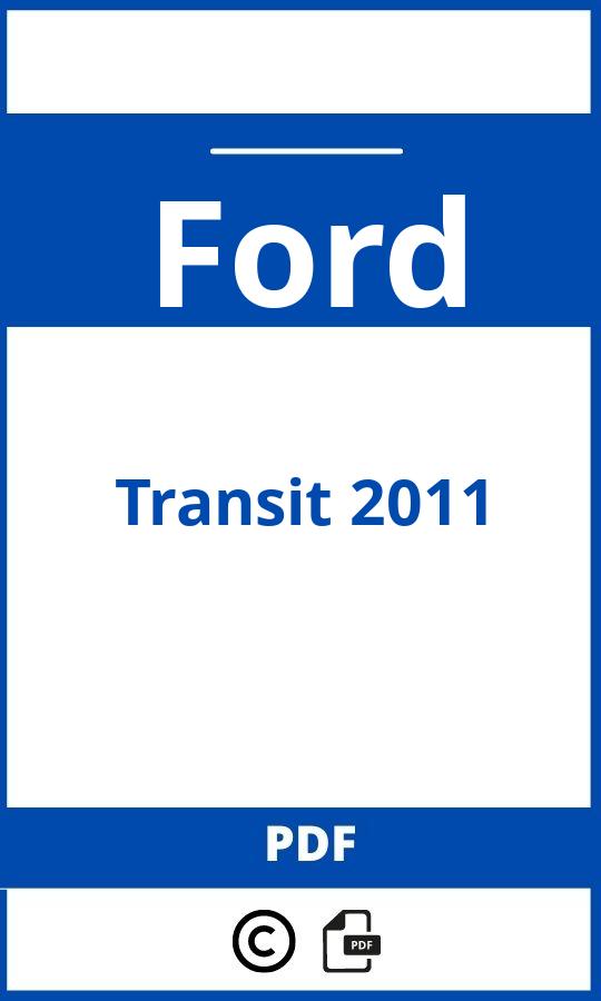 https://www.bedienungsanleitu.ng/ford/transit-2011/anleitung;Ford;Transit 2011;ford-transit-2011;ford-transit-2011-pdf;https://betriebsanleitungauto.com/wp-content/uploads/ford-transit-2011-pdf.jpg;https://betriebsanleitungauto.com/ford-transit-2011-offnen/