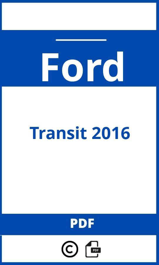 https://www.bedienungsanleitu.ng/ford/transit-2016/anleitung;Ford;Transit 2016;ford-transit-2016;ford-transit-2016-pdf;https://betriebsanleitungauto.com/wp-content/uploads/ford-transit-2016-pdf.jpg;https://betriebsanleitungauto.com/ford-transit-2016-offnen/