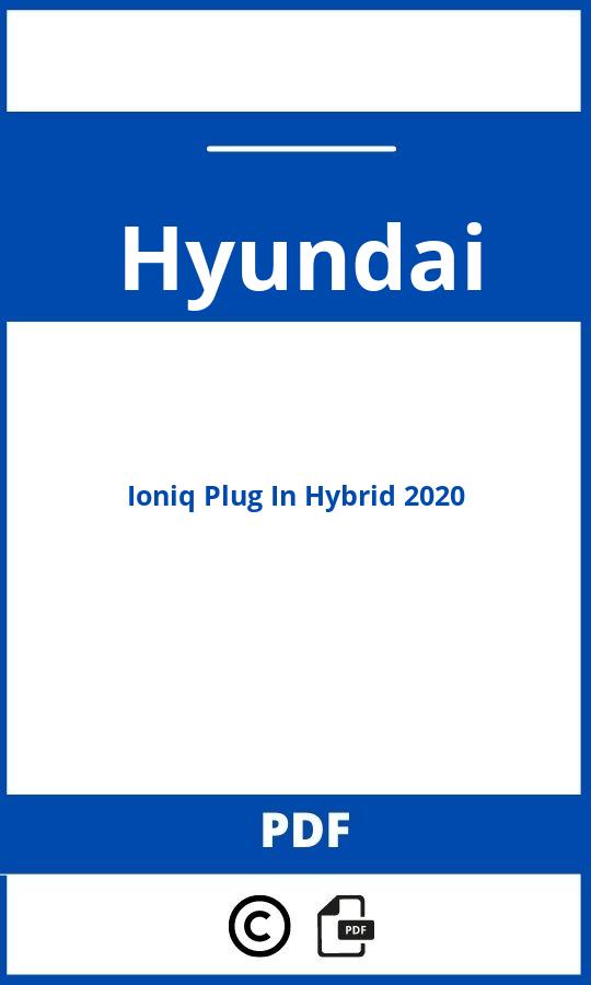 https://www.bedienungsanleitu.ng/hyundai/ioniq-plug-in-hybrid-2020/anleitung;Hyundai;Ioniq Plug In Hybrid 2020;hyundai-ioniq-plug-in-hybrid-2020;hyundai-ioniq-plug-in-hybrid-2020-pdf;https://betriebsanleitungauto.com/wp-content/uploads/hyundai-ioniq-plug-in-hybrid-2020-pdf.jpg;https://betriebsanleitungauto.com/hyundai-ioniq-plug-in-hybrid-2020-offnen/