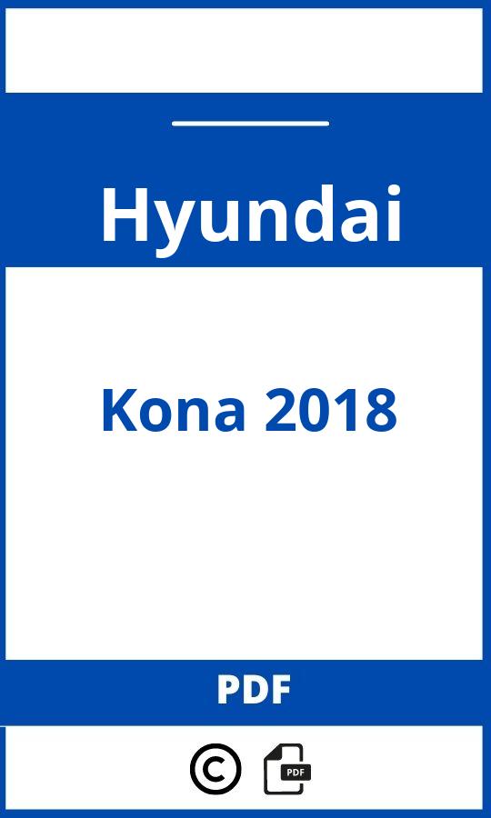 https://www.bedienungsanleitu.ng/hyundai/kona-2018/anleitung;Hyundai;Kona 2018;hyundai-kona-2018;hyundai-kona-2018-pdf;https://betriebsanleitungauto.com/wp-content/uploads/hyundai-kona-2018-pdf.jpg;https://betriebsanleitungauto.com/hyundai-kona-2018-offnen/