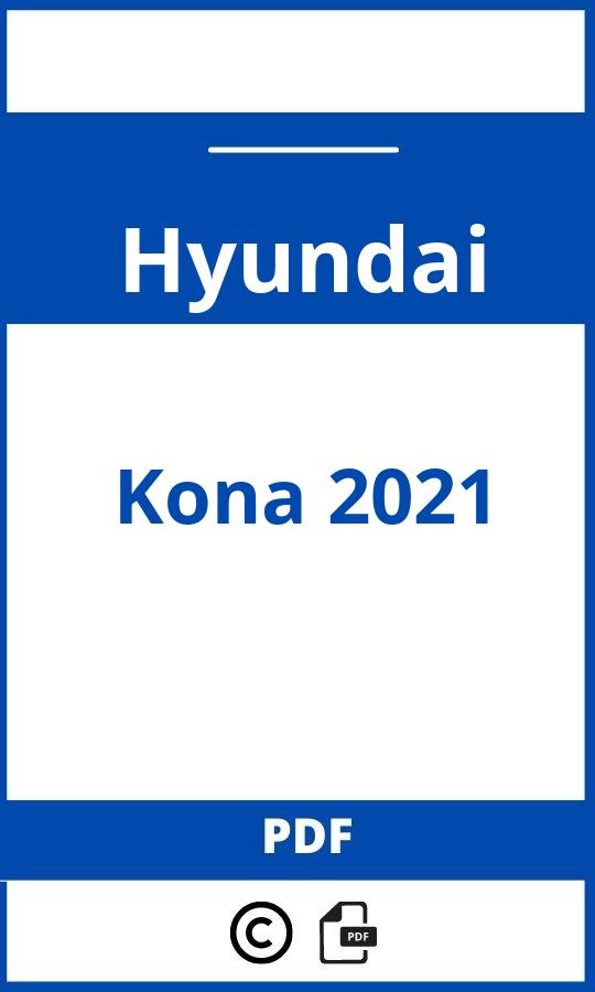 https://www.bedienungsanleitu.ng/hyundai/kona-2021/anleitung;Hyundai;Kona 2021;hyundai-kona-2021;hyundai-kona-2021-pdf;https://betriebsanleitungauto.com/wp-content/uploads/hyundai-kona-2021-pdf.jpg;https://betriebsanleitungauto.com/hyundai-kona-2021-offnen/