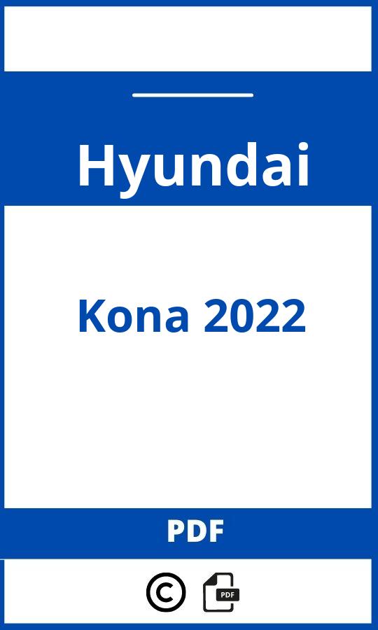 https://www.bedienungsanleitu.ng/hyundai/kona-2022/anleitung;Hyundai;Kona 2022;hyundai-kona-2022;hyundai-kona-2022-pdf;https://betriebsanleitungauto.com/wp-content/uploads/hyundai-kona-2022-pdf.jpg;https://betriebsanleitungauto.com/hyundai-kona-2022-offnen/