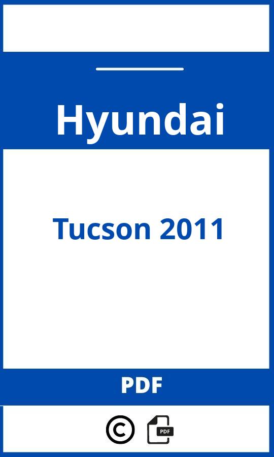 https://www.bedienungsanleitu.ng/hyundai/tucson-2011/anleitung;Hyundai;Tucson 2011;hyundai-tucson-2011;hyundai-tucson-2011-pdf;https://betriebsanleitungauto.com/wp-content/uploads/hyundai-tucson-2011-pdf.jpg;https://betriebsanleitungauto.com/hyundai-tucson-2011-offnen/