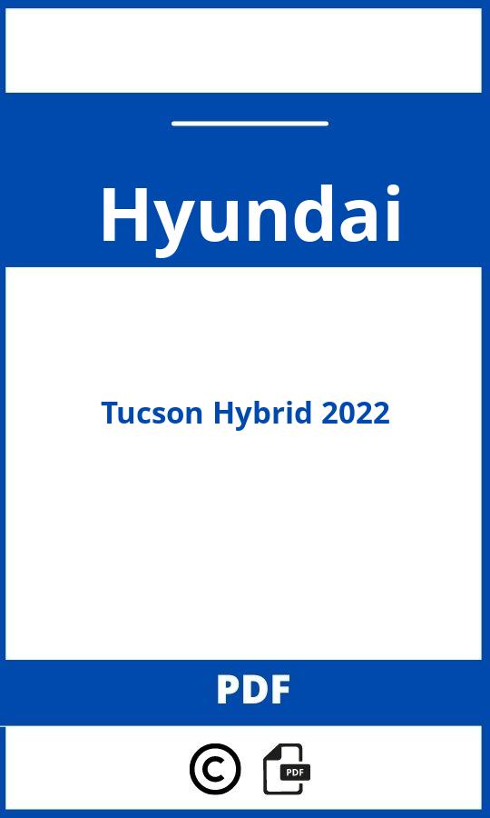 https://www.bedienungsanleitu.ng/hyundai/tucson-hybrid-2022/anleitung;Hyundai;Tucson Hybrid 2022;hyundai-tucson-hybrid-2022;hyundai-tucson-hybrid-2022-pdf;https://betriebsanleitungauto.com/wp-content/uploads/hyundai-tucson-hybrid-2022-pdf.jpg;https://betriebsanleitungauto.com/hyundai-tucson-hybrid-2022-offnen/