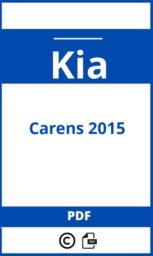 https://www.bedienungsanleitu.ng/kia/carens-2015/anleitung;Kia;Carens 2015;kia-carens-2015;kia-carens-2015-pdf;https://betriebsanleitungauto.com/wp-content/uploads/kia-carens-2015-pdf.jpg;https://betriebsanleitungauto.com/kia-carens-2015-offnen/