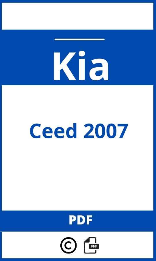 https://www.bedienungsanleitu.ng/kia/ceed-2007/anleitung;Kia;Ceed 2007;kia-ceed-2007;kia-ceed-2007-pdf;https://betriebsanleitungauto.com/wp-content/uploads/kia-ceed-2007-pdf.jpg;https://betriebsanleitungauto.com/kia-ceed-2007-offnen/