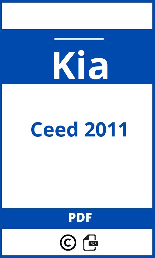 https://www.bedienungsanleitu.ng/kia/ceed-2011/anleitung;Kia;Ceed 2011;kia-ceed-2011;kia-ceed-2011-pdf;https://betriebsanleitungauto.com/wp-content/uploads/kia-ceed-2011-pdf.jpg;https://betriebsanleitungauto.com/kia-ceed-2011-offnen/