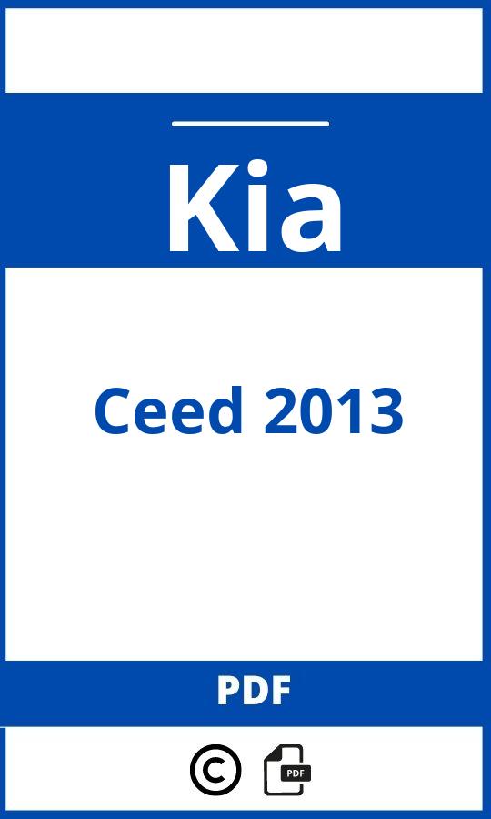 https://www.bedienungsanleitu.ng/kia/ceed-2013/anleitung;Kia;Ceed 2013;kia-ceed-2013;kia-ceed-2013-pdf;https://betriebsanleitungauto.com/wp-content/uploads/kia-ceed-2013-pdf.jpg;https://betriebsanleitungauto.com/kia-ceed-2013-offnen/